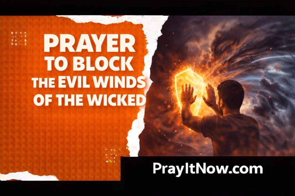 Prayer To Block The Evil Winds Of The Wicked