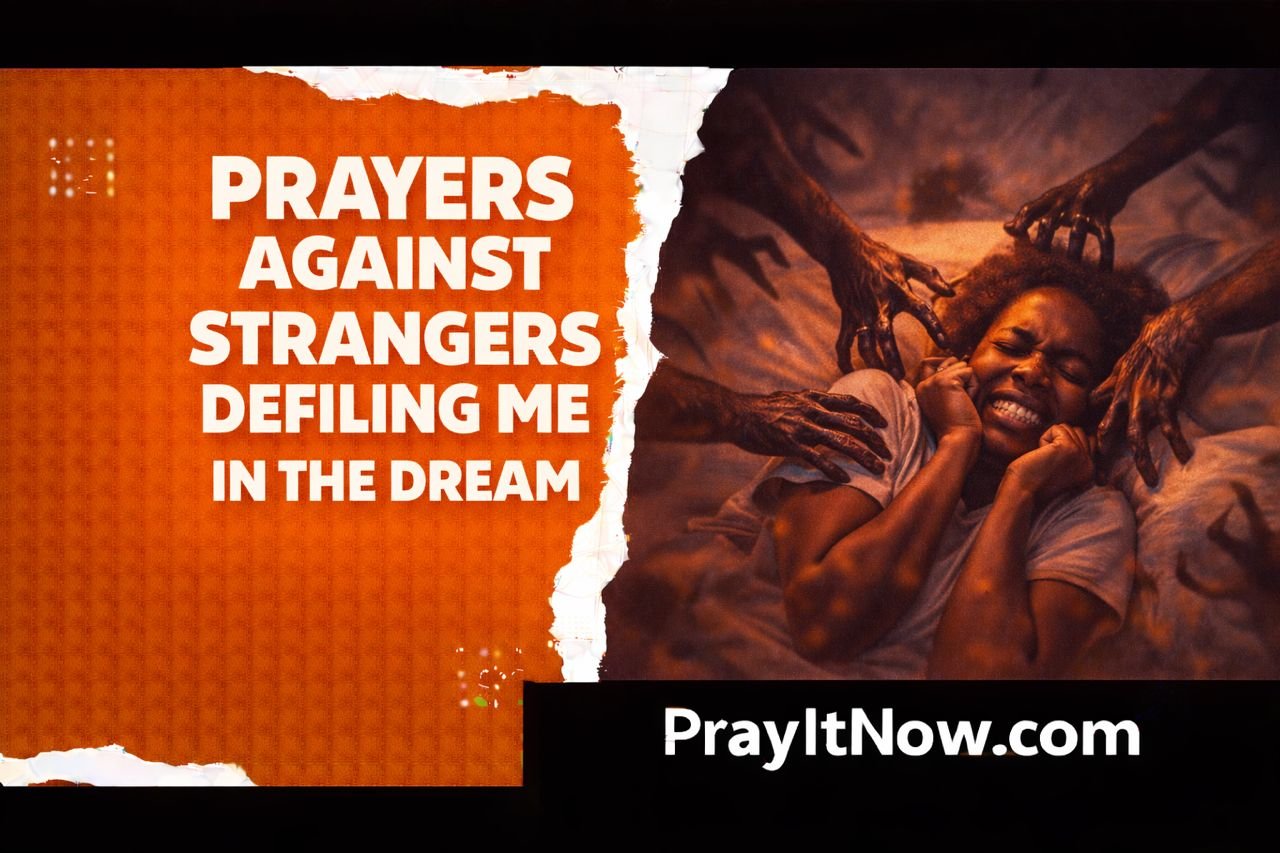 Prayer Against Strangers Defiling Me In The Dream-Prayitnow.com
