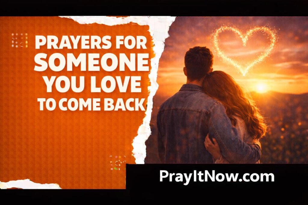 Prayers For Someone You Love To Come Back